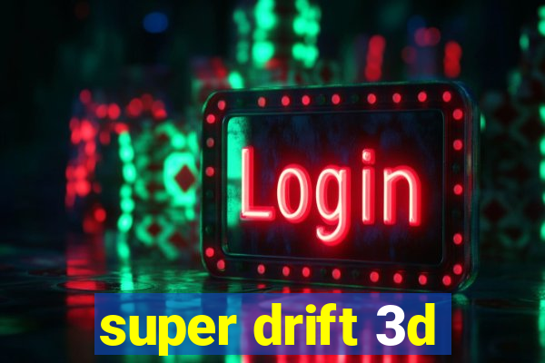 super drift 3d